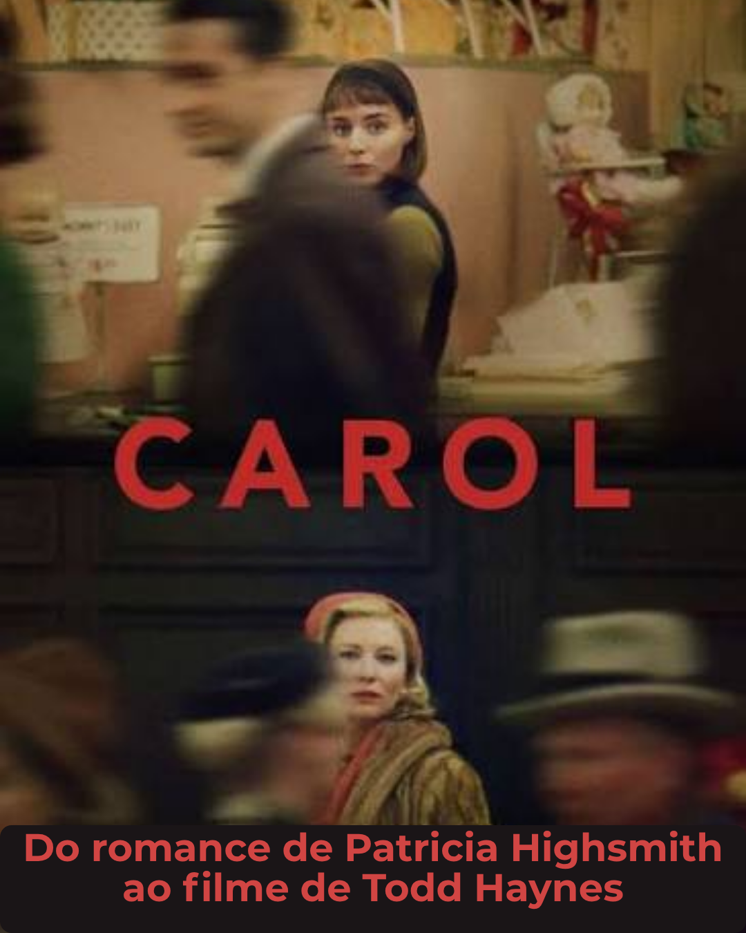 CAROL: do romance de Patricia Highsmith ao filme de Todd Haynes