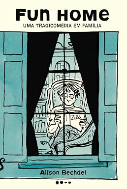 Fun Home: uma tragicomédia em família, de Alison Bechdel